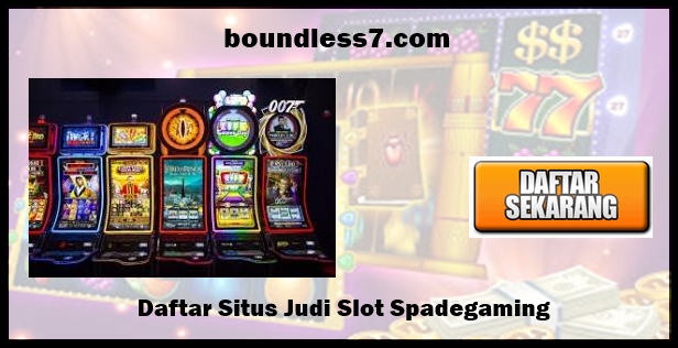 Daftar Situs Judi Slot Spadegaming